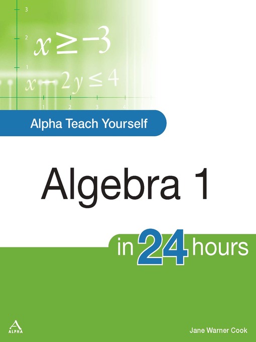 Title details for Alpha Teach Yourself Algebra I in 24 Hours by Jane Warner Cook - Available